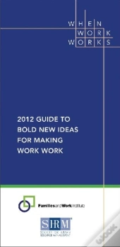 Guide To Bold New Ideas For Making Work Work