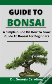 Guide To Bonsai