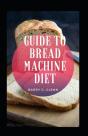 Guide To Bread Machine - Preview