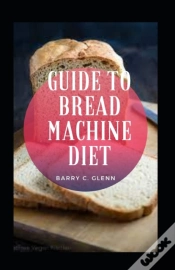 Capa do artigo Guide To Bread Machine