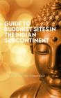Guide To Buddhist Sites In The Indian Subcontinent - Preview