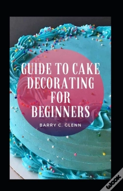 Capa do artigo Guide To Cake Decorating For Beginners