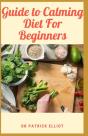 Guide To Calming Diet For Beginners - Preview