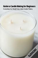 Guide To Candle Making For Beginners