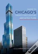 Guide To Chicago'S Twenty-First-Century Architecture