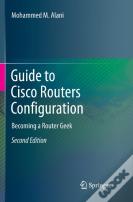 Guide To Cisco Routers Configuration