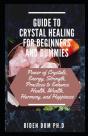Guide To Crystal Healing For Beginners And Dummies - Preview