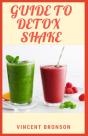 Guide To Detox Shake - Preview
