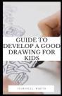 Guide To Develop A Good Drawing For Kids - Preview