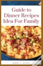 Guide To Dinner Recipes Idea For Family