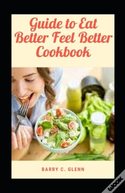 Capa do artigo Guide To Eat Better Feel Better Cookbook
