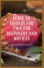 Guide To Edibles For Two For Beginners And Novices - Preview
