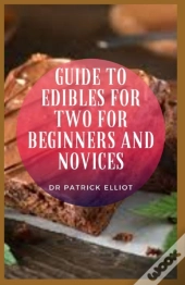 Guide To Edibles For Two For Beginners And Novices