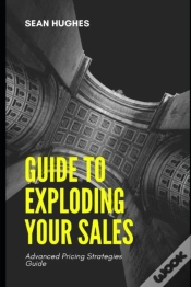 Capa do artigo Guide To Exploding Your Sales