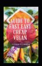 Guide To Fast Easy Cheap Vegan - Preview