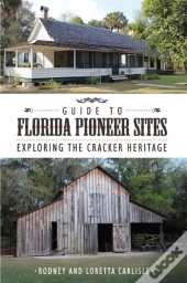 Guide To Florida Pioneer Sites