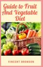 Guide To Fruit And Vegetable Diet - Preview