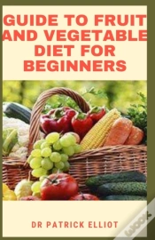 Capa do artigo Guide To Fruit And Vegetable Diet For Beginners