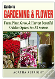 Guide To Gardening & Flowers