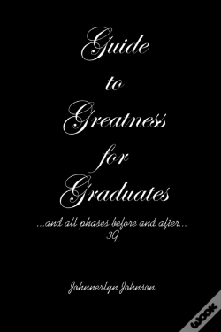 Capa do artigo Guide To Greatness For Graduates...And A
