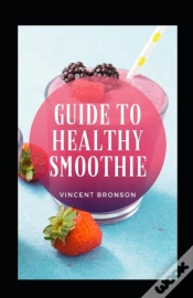 Capa do artigo Guide To Healthy Smoothie
