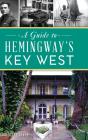 Guide To Hemingway'S Key West - Preview