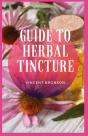 Guide To Herbal Tincture - Preview