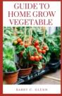 Guide To Home Grow Vegetable - Preview