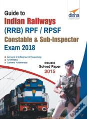 Guide To Indian Railways (Rrb) Rpf/ Rpsf Constable & Sub-Inspector Exam 2018