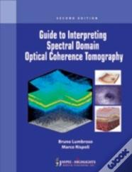 Guide To Interpreting Spectral Domain Optical Coherence Tomography