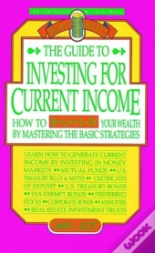 Guide To Investing For Current Income