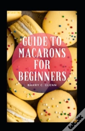 Capa do artigo Guide To Macarons For Beginners