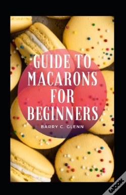 Capa do artigo Guide To Macarons For Beginners