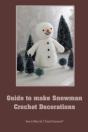 Guide To Make Snowman Crochet Decorations - Preview