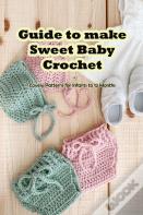 Guide To Make Sweet Baby Crochet