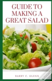 Capa do artigo Guide To Making A Great Salad