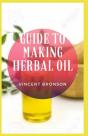 Guide To Making Herbal Oil - Preview