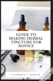 Capa do artigo Guide To Making Herbal Tincture For Novice