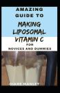 Guide To Making Liposomal Vitamin C For Novices And Dummies - Preview