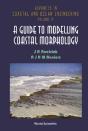 Guide To Modeling Coastal Morphology, A - Preview