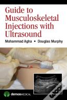 Guide To Musculoskeletal Injections With Ultrasound