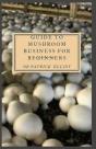 Guide To Mushroom Business For Beginners - Preview