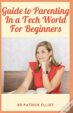 Capa do artigo Guide To Parenting In A Tech World For Beginners