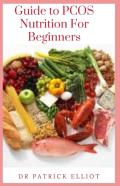 Guide To Pcos Nutrition For Beginners