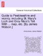 Guide To Peeblesshire And Vicinity, Including St. Mary'S Loch And Grey Mare'S Tail. With ... Map, Etc. (By James Watson.) - Preview
