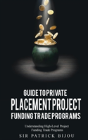Guide To Private Placement Project Funding Trade Programs - Preview