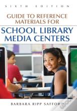 Guide To Reference Materials For School Library Media Centers, 6th Edition