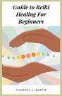 Guide To Reiki Healing For Beginners - Preview