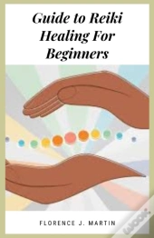 Guide To Reiki Healing For Beginners