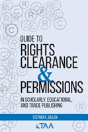 Guide To Rights Clearance & Permissions In Scholarly, Educational, And Trade Publishing - Preview